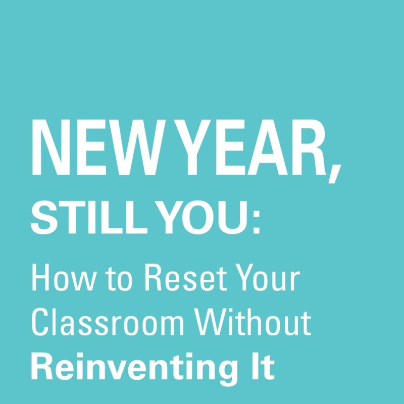 New Year, Still You: How to Reset Your Science Class Without Reinventing&nbsp;It
