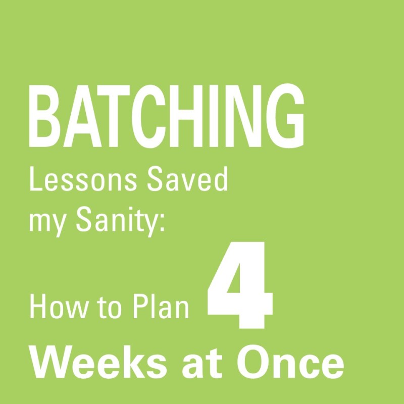 Batching Lessons Saved My Sanity: How I Plan 4 Weeks at&nbsp;Once