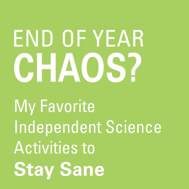 End of Year Chaos? My Favorite Independent Science Activities to Stay&nbsp;Sane